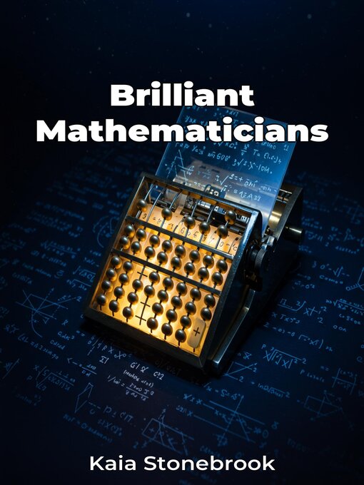 Title details for Brilliant Mathematicians by Kaia Stonebrook - Available